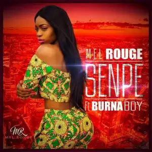 Mel Rouge - Senpe (Prod.By JFem) ft Burna Boy